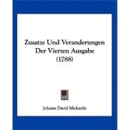 Zusatze Und Veranderungen Der Vierten Ausgabe by Michaelis, Johann David, 9781120056726