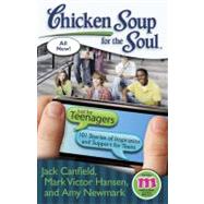 Chicken Soup for the Soul: Just for Teenagers 101 Stories of Inspiration and Support for Teens by Canfield, Jack; Hansen, Mark Victor; Newmark, Amy, 9781935096726