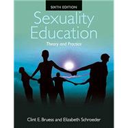 Sexuality education: Theory and practice by Elizabeth Schroeder and C.E Bruess, 9798350956726