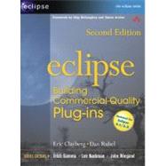 Eclipse Building Commercial-Quality Plug-ins by Clayberg, Eric; Rubel, Dan, 9780321426727