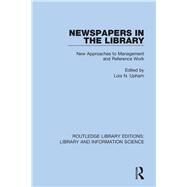 Newspapers in the Library by Upham, Lois N., 9780367376727