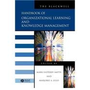 The Blackwell Handbook of Organizational Learning and Knowledge Management by Easterby-Smith, Mark; Lyles, Marjorie A., 9780631226727