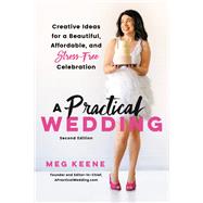 A Practical Wedding Creative Ideas for a Beautiful, Affordable, and Stress-free Celebration by Keene, Meg, 9780738246727