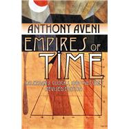 Empires of Time by Aveni, Anthony F., 9780870816727