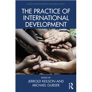 The Practice of International Development by Keilson; Jerrold, 9781466586727