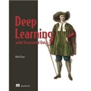 Deep Learning With Structured Data by Ryan, Mark, 9781617296727