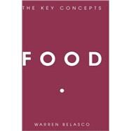 Food The Key Concepts by Belasco, Warren, 9781845206727