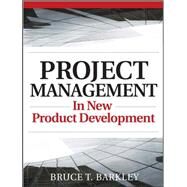 Project Management in New Product Development by Barkley, Bruce, 9780071496728