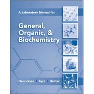 Lab Manual for General, Organic & Biochemistry by Henrickson, Charles; Byrd, Larry; Hunter, Norman, 9780077296728