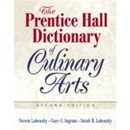 The Pearson Dictionary of Culinary Arts Academic Version by Ingram, Gaye; Labensky, Steven R.; Labensky, Sarah R., 9780131716728