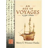 An Age Of Voyages, 1350-1600 by Wiesner-Hanks, Merry E., 9780195176728