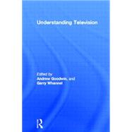 Understanding Television by Whannel; Garry, 9780415016728