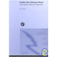 Inside the Literacy Hour: Learning from Classroom Experience by Fisher,Ros, 9780415256728