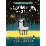 Narwhalicorn and Jelly (A Narwhal and Jelly Book #7) by Clanton, Ben, 9780735266728
