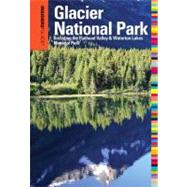 Insiders' Guide to Glacier National Park Including The Flathead Valley & Waterton Lakes National Park by McCoy, Michael, 9780762756728