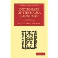 Dictionary of the Hausa Language by Robinson, Charles Henry, 9781108016728