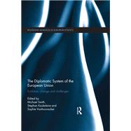 The Diplomatic System of the European Union: Evolution, change and challenges by ; RSMIT246RSMIT325 Michael, 9781138716728