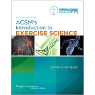 ACSM's Introduction to Exercise Science, 2nd edition by Jeffrey A. Pottinger, 9781451176728