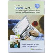Lippincott CoursePoint Enhanced for Silbert-Flagg and Pillitteri's Maternal and Child Health Nursing Care of the Childbearing and Childrearing Family by Silbert-Flagg, JoAnne; Pillitteri, Adele, 9781975126728