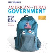 American and Texas Government : Policy and Politics by Tannahill, Neal, 9780205746729