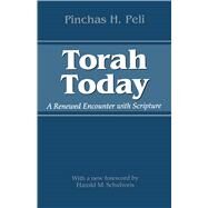 Torah Today : A Renewed Encounter with Scripture by Peli, Pinchas H., 9780292706729