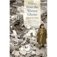 Voices from the Warsaw Ghetto by Roskies, David G.; Kassow, Samuel D., 9780300236729