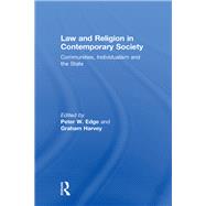 Law and Religion in Contemporary Society: Communities, Individualism and the State by Edge,Peter W., 9781138256729