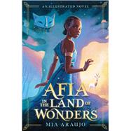 Afia in the Land of Wonders by Araujo, Mia; Araujo, Mia, 9781338856729