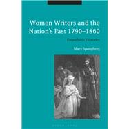 Women Writers and the Nation's Past, 1790-1860 by Spongberg, Mary, 9781350016729
