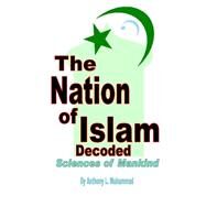 The Nation of Islam Decoded by Muhammad, Anthony L., 9781419656729