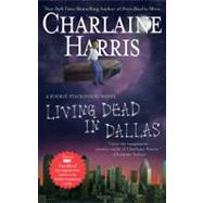 Living Dead in Dallas A Sookie Stackhouse Novel by Harris, Charlaine, 9780441016730