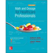 Loose Leaf for Math & Dosage Calculations for Healthcare Professionals by Booth, Kathryn; Whaley, James; Palmunen, Jennifer; Sienkiewicz, Susan, 9781259166730
