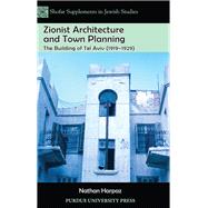 Zionist Architecture and Town Planning by Harpaz, Nathan, 9781557536730