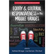 Equity & Cultural Responsiveness in the Middle Grades by Brinegar, Kathleen M.; Harrison, Lisa; Hurd, Ellis, 9781641136730