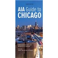AIA Guide to Chicago by American Institute of Architects Chicago, 9780252086731