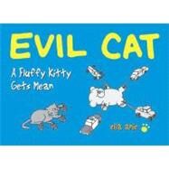 Evil Cat A Fluffy Kitty Gets Mean by Anie, Elia, 9780399536731