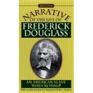 Narrative of the Life of Frederick Douglass, An American Slave by Douglass, Frederick; Gomes, Peter J., 9780451526731