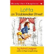 Lotta on Troublemaker Street by Lindgren, Astrid; Glasser, Robin  Preiss, 9780689846731