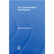 The Tamil Auxiliary Verb System by Steever,Sanford B., 9781138996731