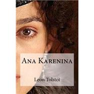 Ana Karenina by Tolstoy, Leo; Bracho, Raul; Pelayo, J. Martinez, 9781507716731