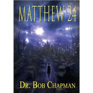 Matthew 24 by Chapman, Bob, 9781680286731