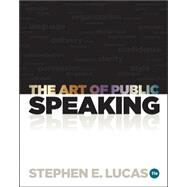 The Art of Public Speaking by Lucas, Stephen, 9780073406732