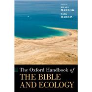 The Oxford Handbook of the Bible and Ecology by Marlow, Hilary; Harris, Mark, 9780190606732