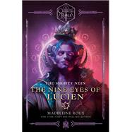 Critical Role: The Mighty Nein--The Nine Eyes of Lucien by Roux, Madeleine; Critical Role, 9780593496732