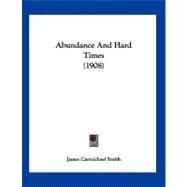 Abundance and Hard Times by Smith, James Carmichael, 9781120136732