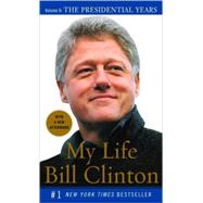 My Life: The Presidential Years Volume II: The Presidential Years by CLINTON, BILL, 9781400096732