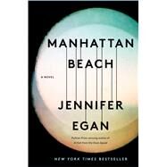 Manhattan Beach A Novel by Egan, Jennifer, 9781476716732