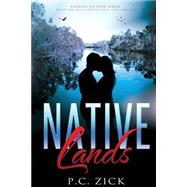 Native Lands by Zick, P. C.; Miles, Travis; Lawlor, David, 9781502376732
