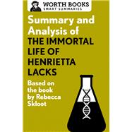 Summary and Analysis of the Immortal Life of Henrietta Lacks by Unknown, 9781504046732