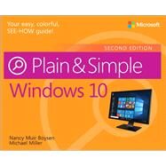 Windows 10 Plain & Simple by Muir Boysen, Nancy; Miller, Michael, 9781509306732